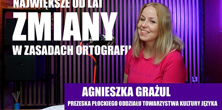 Agnieszka Grażul o zmianach w ortografii-390933