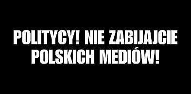Politycy! Nie zabijajcie polskich mediów!-391778