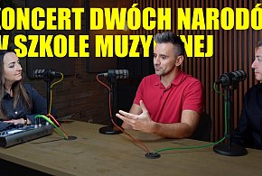 Koncert dwóch narodów w szkole muzycznej [PODCAST]-393838