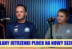 Plany Jutrzenki Płock na nowy sezon [PODCAST]-393848