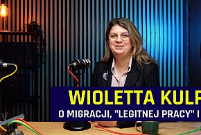 Wioletta Kulpa o migracji, "Legitnej Pracy" i S10 [PODCAST]-394339