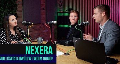 Nexera - multiświatłowód w Twoim domu! [PODCAST]-394514