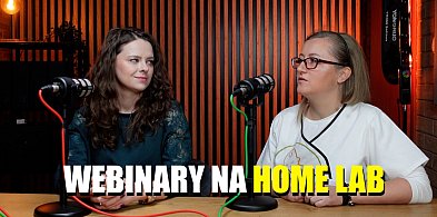 Webinary na Home Lab. O czym i dla kogo? [PODCAST]-394984