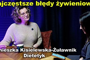 Jakie są najczęstsze błędy żywieniowe? [PODCAST]-396381