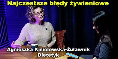 Jakie są najczęstsze błędy żywieniowe? [PODCAST]-396381