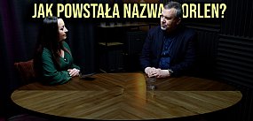 Jak powstała nazwa ORLEN? I kim był pan Orlen?