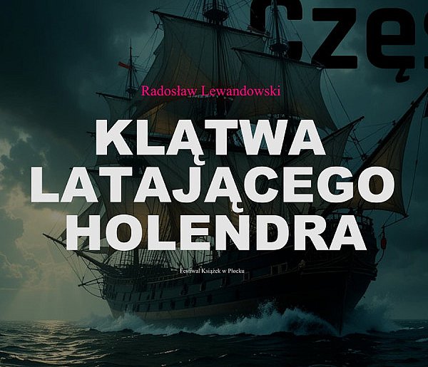 Radosław Lewandowski "Klątwa Latającego Holendra" cz. 1 [PODCAST]-398224