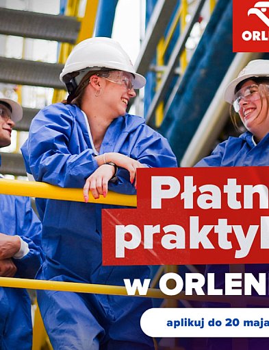 Przepustka do wielkiej energii - ORLEN uruchamia program letnich praktyk-398257
