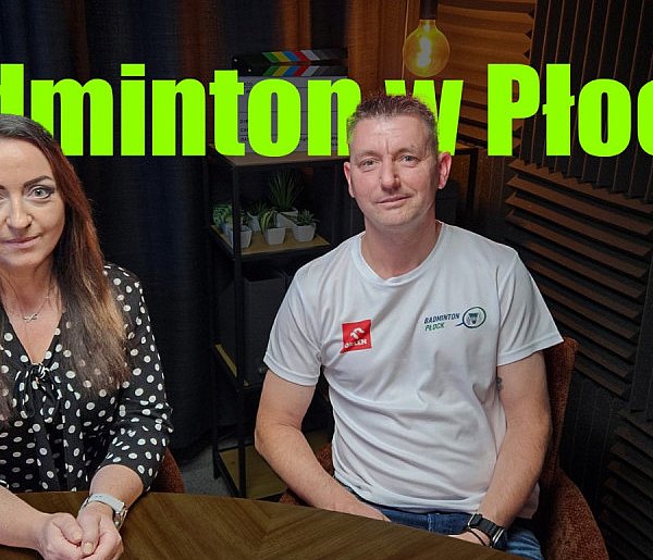 Badminton w Płocku - jak rozwija się ta dyscyplina? [PODCAST]-398253