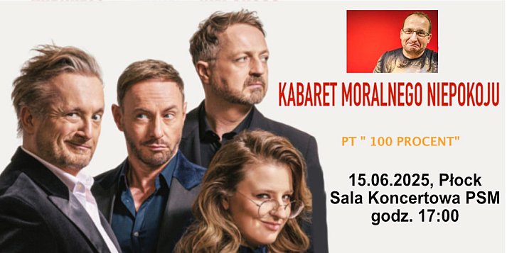 Kabaret Moralnego Niepokoju wystąpi w Płocku z nowym programem "100%"!