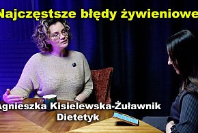 Najczęstsze błędy żywieniowe - Agnieszka Kisielews