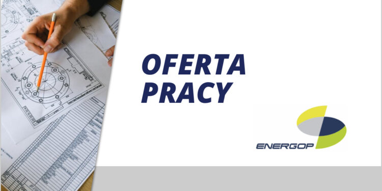ENERGOP poszukuje pracownika [OFERTA PRACY]