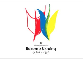 Płocka Galeria Sztuki zaprasza do przesyłania zdjęć i do współpracy ukraińskich artystów / Плоцька Галерея Мистецтва запрошує надсилати фотографії та до співпраці українських митців