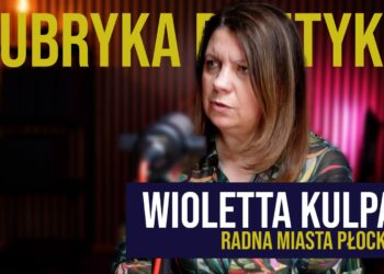 Rubryka Polityka #10. Wioletta Kulpa: Ile zapłaciły spółki miejskie za Monopoly Płock? [WYWIAD]