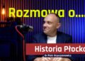 Rozmowa o… #9 Dr Piotr Gryszpanowicz o historii Płocka [PODCAST]