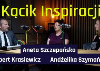 Kącik Inspiracji – Aneta Szczepańska i Andżelika Szymańska [PODCAST]