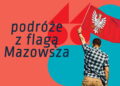 Zróbcie zdjęcie z wakacyjnej podróży z flagą Mazowsza [KONKURS]