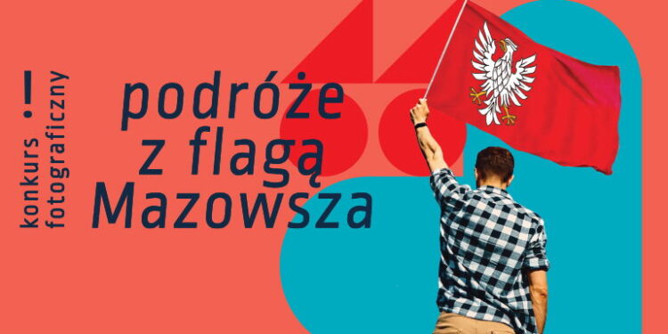 Zróbcie zdjęcie z wakacyjnej podróży z flagą Mazowsza [KONKURS]