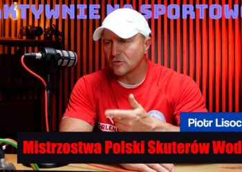Aktywnie na Sportowo #12 – Mistrzostwa Polski Skuterów Wodnych [PODCAST]