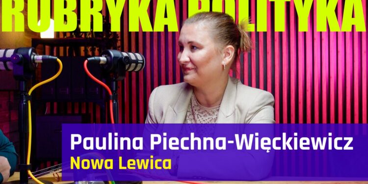Paulina Piechna-Więckiewicz – Rubryka Polityka #26 [PODCAST]