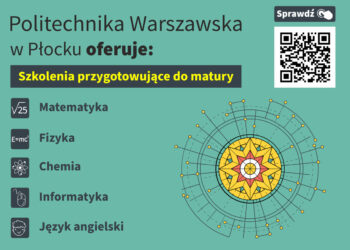 Ostatnie dni zapisów na studia, początek zapisów na kursy maturalne. Co poza tym na Politechnice Warszawskiej w Płocku?