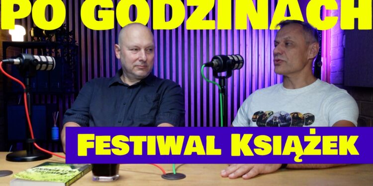Po Godzinach #9. Festiwal Książek w Płocku [PODCAST]