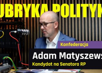 Adam Matyszewski, Konfederacja – Rubryka Polityka #30 [PODCAST]