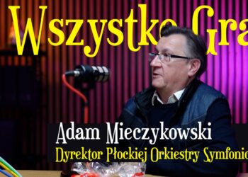 Adam Mieczykowski o minionych i przyszłych koncertach oraz filharmonii [PODCAST]