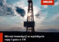 Ważne wydatki na bezpieczeństwo energetyczne Polski w Grupie ORLEN