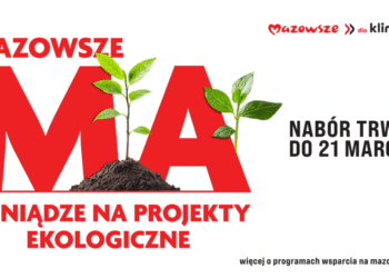 „Mazowsze dla klimatu”. Do kiedy można składać wnioski?