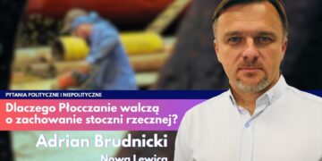 Adrian Brudnicki: Nie możemy być pokoleniem, które zlikwiduje płocką stocznię