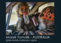 Spojrzenie na Australię w kadrach Marka Tomalika