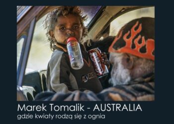 Spojrzenie na Australię w kadrach Marka Tomalika