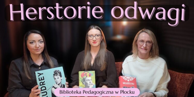 Herstorie odwagi. Te kobiety łączy jedno… [PODCAST]