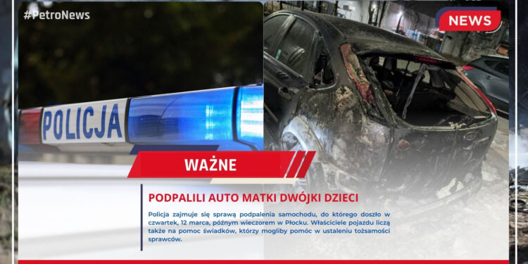Podpalili auto matki dwójki dzieci. Może ich widzieliście?