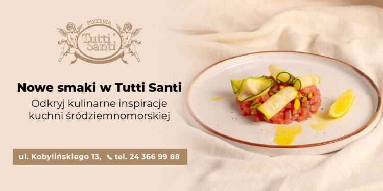 Nowości w menu Tutti Santi Płock – włoska kuchnia z nutą odwagi