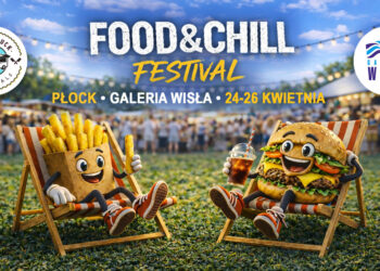 Food & Chill Festival w Płocku – idealny pomysł na wiosenny weekend